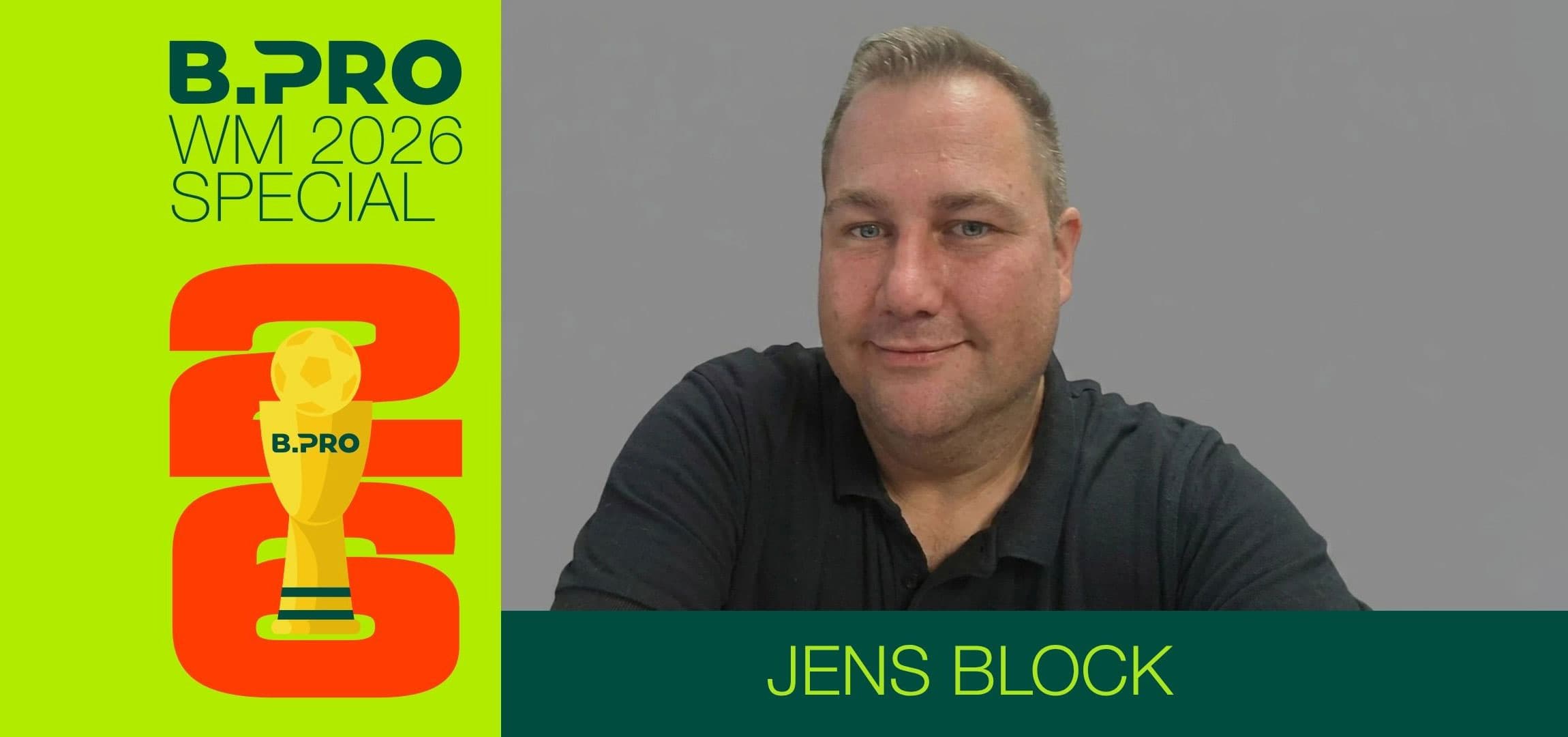 Jens Block B.PRO WM 2026 special
