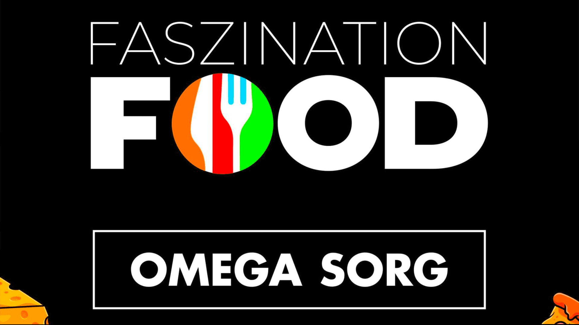 Faszination Food - OMEGA SORG